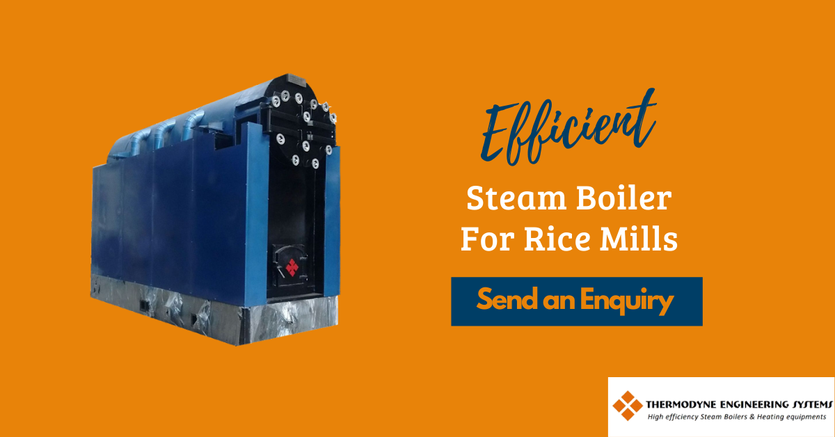 Rice Mill Steam Boilers Manufacturer - Thermodyne Boilers