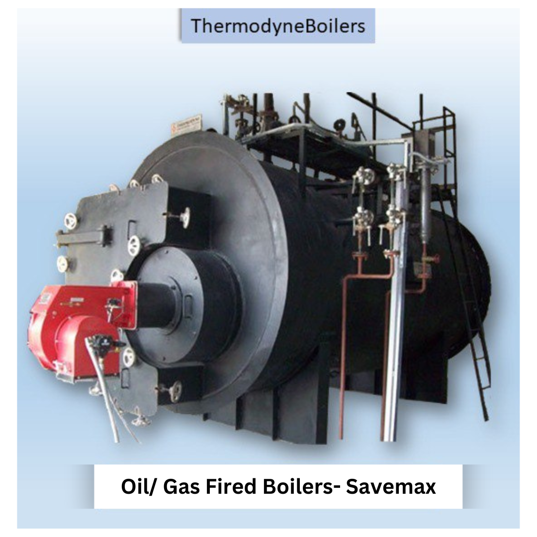 Oil/Gas Fired Boilers-Savemax Manufacturer in India | Oil Boiler,Gas Boiler